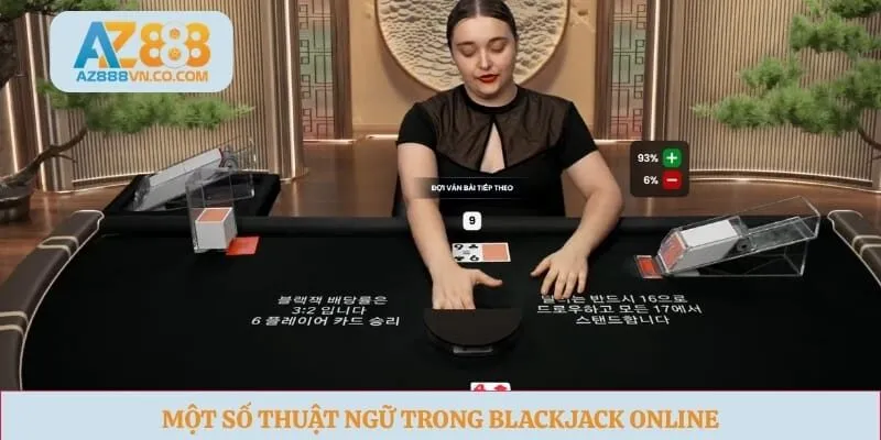 Một số thuật ngữ trong blackjack online