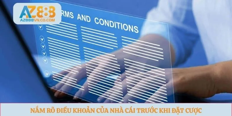 Nắm rõ điều khoản của nhà cái trước khi đặt cược