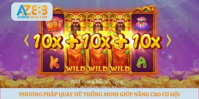 Phương pháp quay hũ thông minh giúp nâng cao cơ hội nhận thưởng lớn