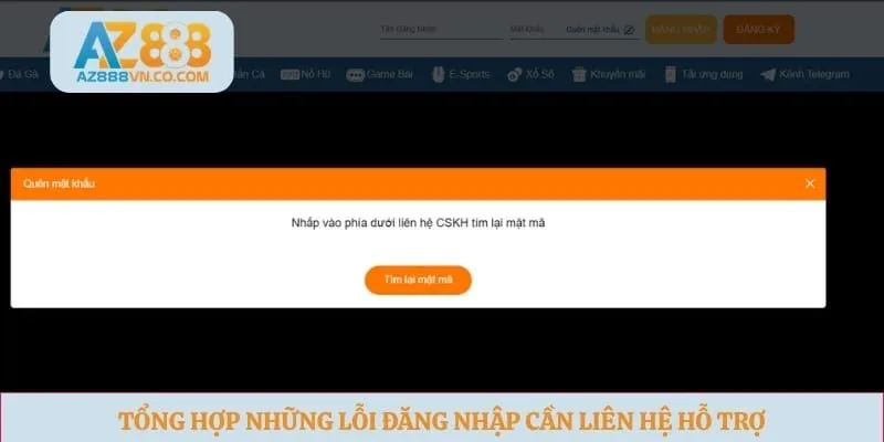 Tổng hợp những lỗi đăng nhập cần liên hệ hỗ trợ